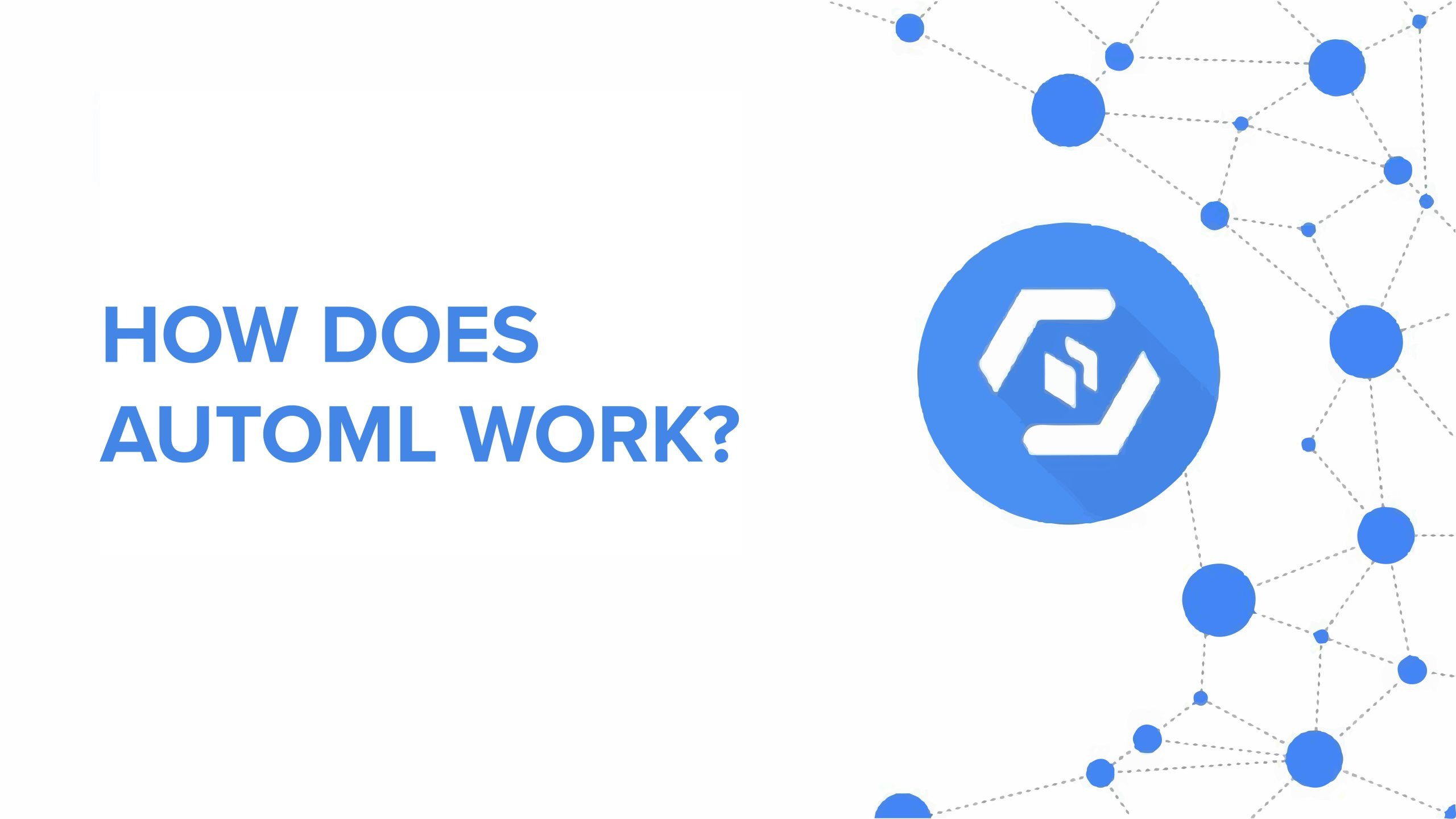 How Does autoML Work?